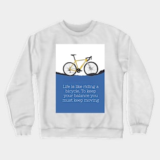 Keep moving bicycle Crewneck Sweatshirt